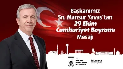 ABB Başkanı Mansur Yavaş'ın 29 Ekim Cumhuriyet Bayramı mesajı